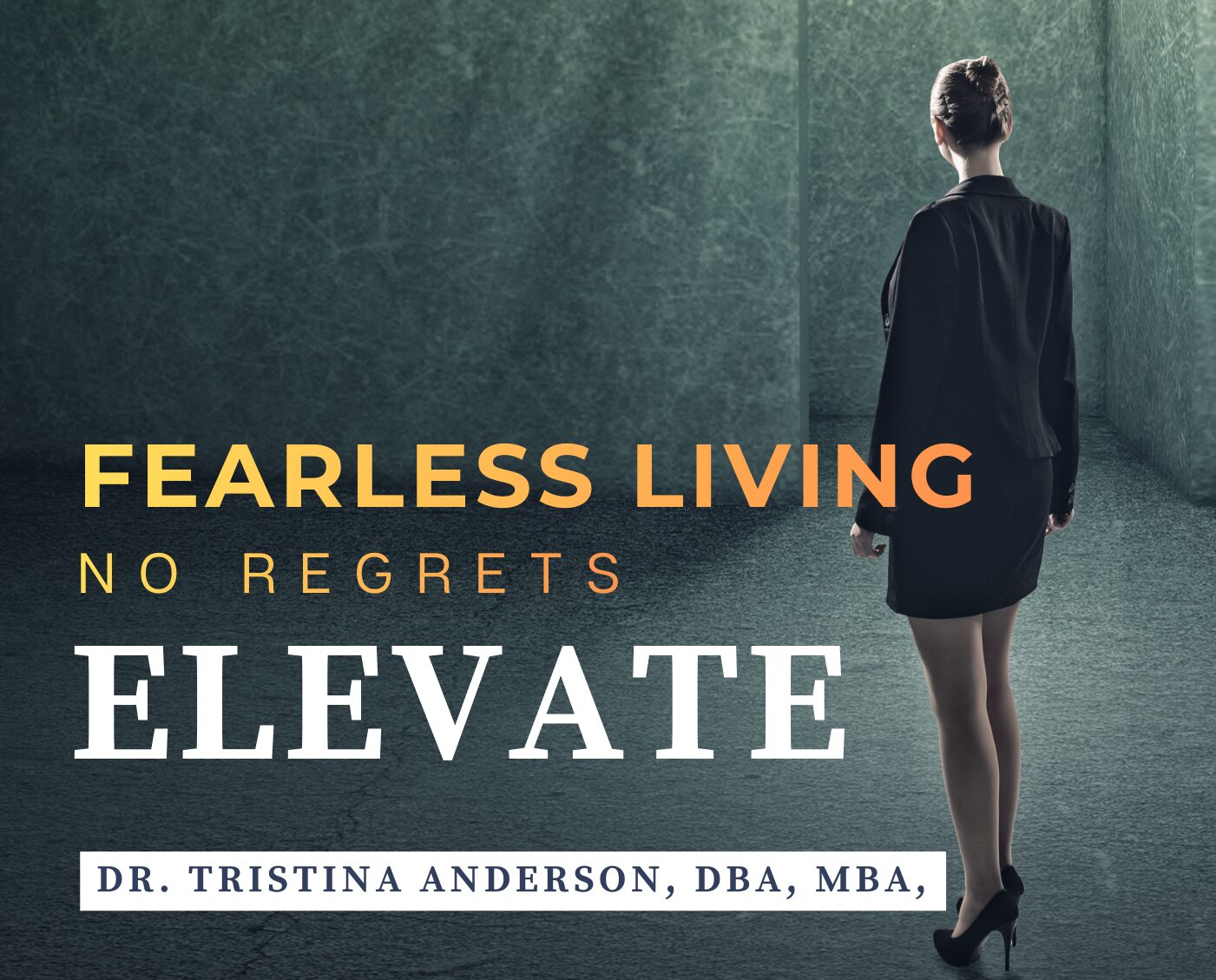 Fearless Living™: No Regrets — Elevate